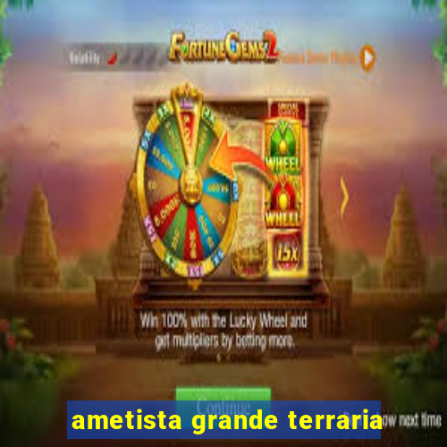 ametista grande terraria